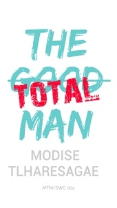  Modise Tlharesagae - The Total Man - Starter Series, #2.