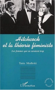 Hitchcock et la théorie féministe. Les femmes qui en savaient trop