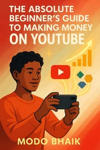 The Absolute Beginner's Guide to Making Money on YouTube