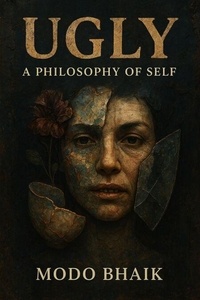 UGLY: A Philosophy of Self