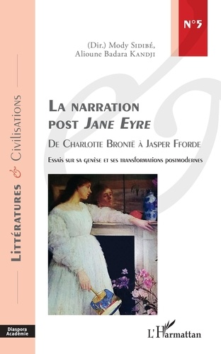 La narration post Jane Eyre, de Charlotte Brontë à Jasper Fforde. Essai sur sa genèse et ses transformations postmodernes