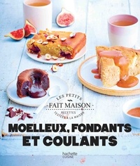 Moelleux fondants et coulants.