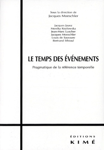  Moeschler Jacques - Le Temps Des Evenements. Pragmatique De La Reference Temporelle.