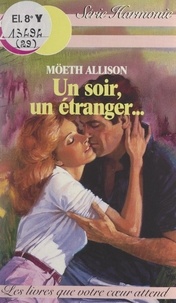Möeth Allison et Dominique Minot - Un soir, un étranger....