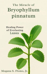 The Miracle of Bryophyllum pinnatum