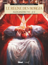 Alexandre VI : Le règne des Borgia Tome 2