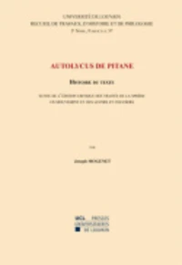 Autolycus de Pitane - Histoire du texte suivie de l'édition critique des Traités de la sphère en mouvement et des levers et couchers