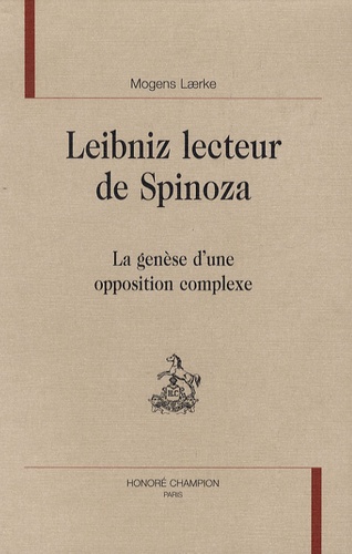 Leibniz lecteur de Spinoza. La genèse d'une opposition complexe