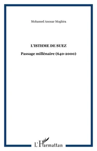 L'isthme de Suez, passage millénaire (640-2000)