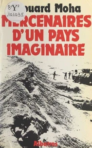 Mercenaires d'un pays imaginaire