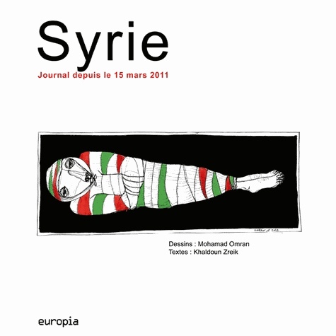 Mohamad Omran et Khaldoun Zreik - Syrie - Journal depuis le 15 mars 2011.