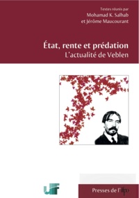 Mohamad Salhab et Jérôme Maucourant - Etat, rente et prédation - L'actualité de Veblen.