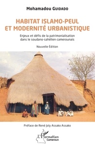 Télécharger Google Books au format pdf Habitat islamo-peul et modernité urbanistique  - Enjeux et défis de la patrimonialisation dans le soudano-sahélien camerounais.