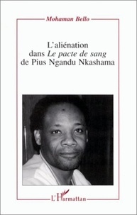 Mohamam Bello - L'aliénation dans "Le pacte de sang" de Pius Ngandu Nkashama.