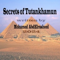  Mohamed abd Elrasheed - Secrets of Tutankhamun.