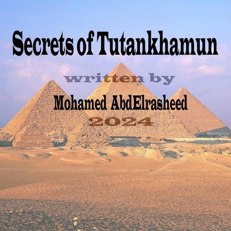  Mohamed abd Elrasheed - Secrets of Tutankhamun.