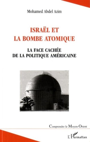 Mohamed Abdel Azim - Israël et la bombe atomique - La face cachée de la politique américaine.