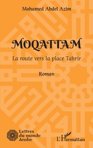 Mohamed Abdel Azim - Moqattam - La route vers la place Tahrir.