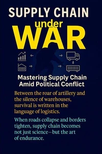 Supply Chain under WAR Mastering Supply Chains Amid Political Conflict