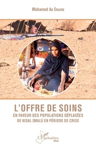 Mohamed Ag Erless - L'offre de soins en faveur des populations déplacées de Kidal (Mali) en période de crise.