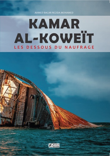 Mohamed Ahmed Bacar Rezida - Kamar-el-Koweït - Les dessous du naufrage.