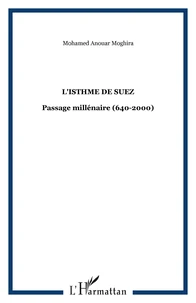 L'isthme de Suez, passage millénaire (640-2000)