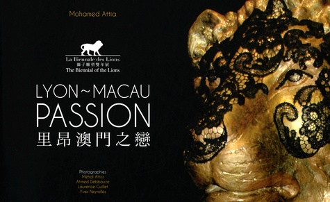 Mohamed Attia - Lyon-Macau Passion - La Biennale des Lions.