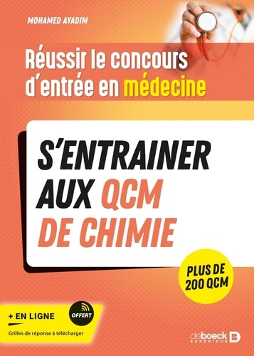 Réussir le concours d'entrée en médecine. S’entrainer aux QCM de chimie. Avec plus de 200 QCM