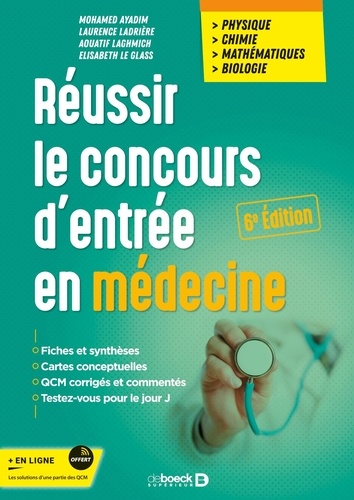 Réussir le concours d'entrée en médecine. Physique - Chimie - Mathématiques - Biologie 6e édition