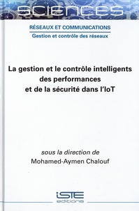 Mohamed-Aymen Chalouf - La gestion et le contrôle intelligents des performances et de la sécurité dans l'IoT.