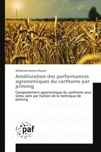 Mohamed aymen Elouaer - Amélioration des performances agronomiques du carthame par priming - Comportement agronomique du carthame sous stress salin par l'action de la technique de priming.