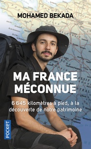 Livres et téléchargement gratuit Ma France méconnue  - 6645 kilomètres à pied, à la découverte de notre patrimoine 9782266269711 par Mohamed Bekada, Hugues Dago PDF PDB (Litterature Francaise)