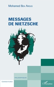 Mohamed Ben Arous - Messages de Nietzsche.