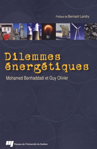 Mohamed Benhaddadi et Guy Olivier - Dilemmes énergétiques.