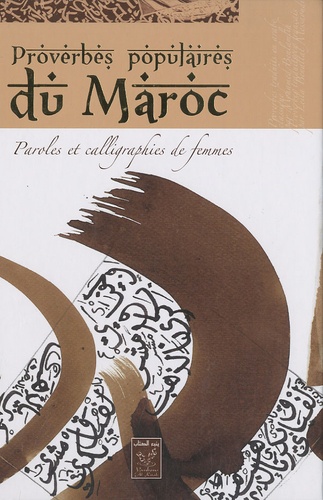 Mohamed Benlamlih - Proverbes populaires du Maroc - Paroles et calligraphies de femmes.