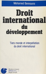 Mohamed Bennouna - Droit international du développement - Tiers monde et interpellation de droit international.