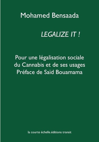 Legalize it !. Pour une légalisation sociale du Cannabis et de ses usages