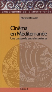 Mohamed Bensalah - Cinéma en Méditerranée - Une passerelle entre les cultures.