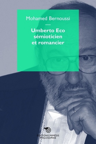 Mohamed Bernoussi - Umberto Eco, sémioticien et romancier.