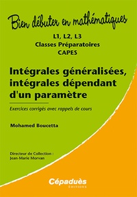 Intégrales généralisées, intégrales dépendant dun paramètre - L1, L2, L3, classes préparatoires, CAPES.pdf