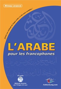 Mohamed Bouhend et Meriem Laouami - L'arabe pour les francophones - Niveau avancé. 1 CD audio MP3