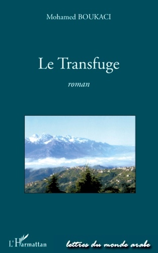 Mohamed Boukaci - Le Transfuge.