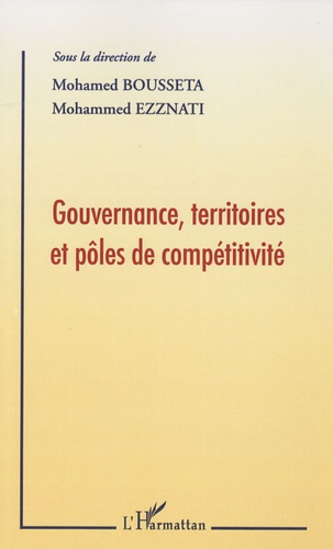 Mohamed Bousseta et Mohammed Ezznati - Gouvernance, territoires et pôles de compétitivité.