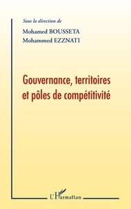Mohamed Bousseta et Mohammed Ezznati - Gouvernance, territoires et pôles de compétitivité.