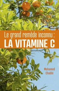 Le grand remède inconnu : la vitamine C