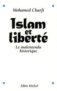 Mohamed Charfi et Mohamed Charfi - Islam et liberté - Le Malentendu historique.