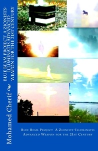 Livre pdf downloader Blue Beam Project A Zionists-Illuminatis Advanced Weapon In the 21st Century en francais 9798215265819 par Mohamed Cherif PDF iBook