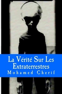  Mohamed Cherif - La Vérité Sur Les Extraterrestres.