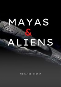  Mohamed Cherif - Mayas &amp; Aliens.