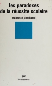 Mohamed Cherkaoui - Paradoxes de la réussite scolaire.